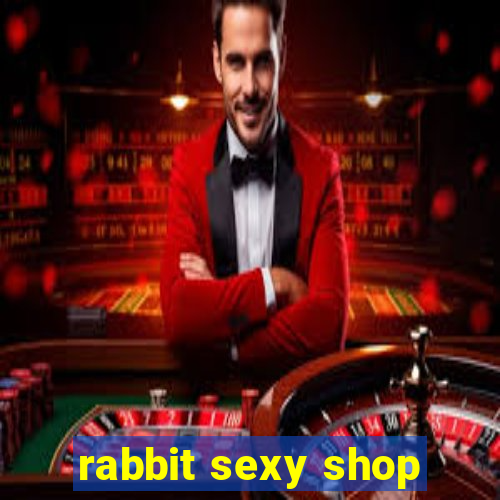 rabbit sexy shop